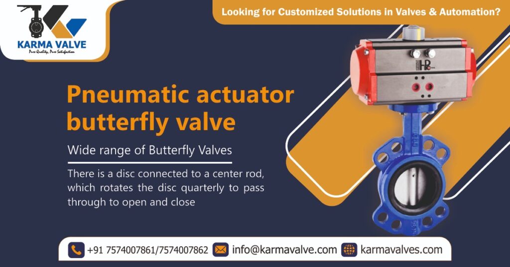 Pneumatic Actuator Butterfly Valve Manufacturer in India