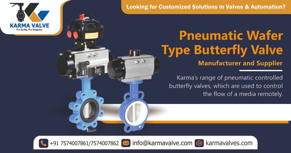 Pneumatic Wafer Type Butterfly Valve Manufacturer in Ahmedabad, Gujarat, India