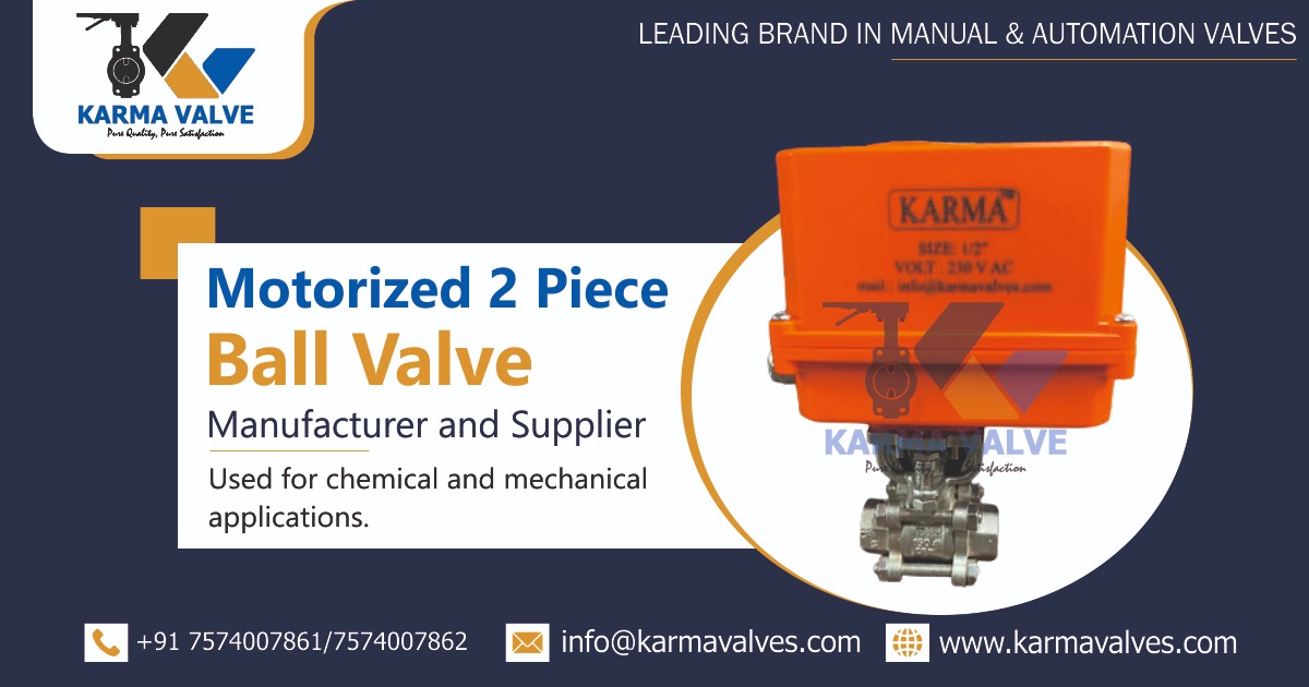 Motorized 2 Piece Ball Valve Manufacturer in Ahmedabad, Gujarat, India