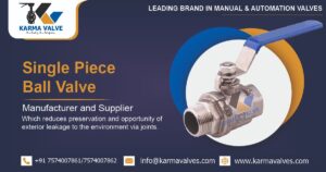 Single Piece Ball Valve Manufacturer in Ahmedabad, Gujarat, India